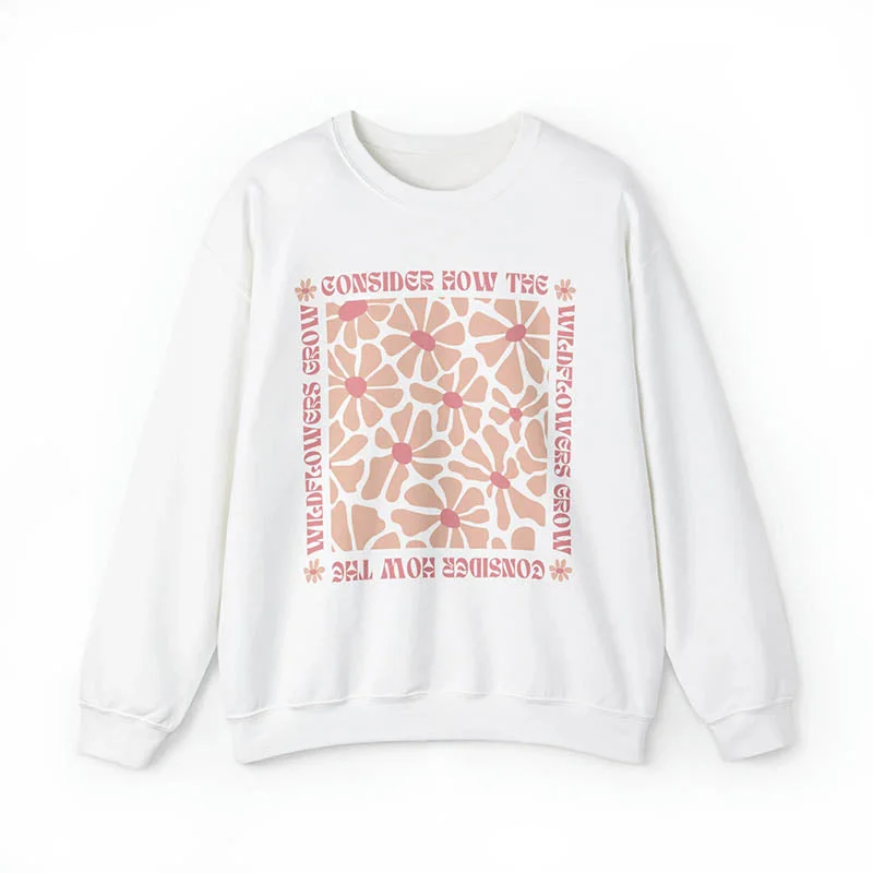 clever design sweatshirts -Wildflowers Christian Faith Based Sweatshirt