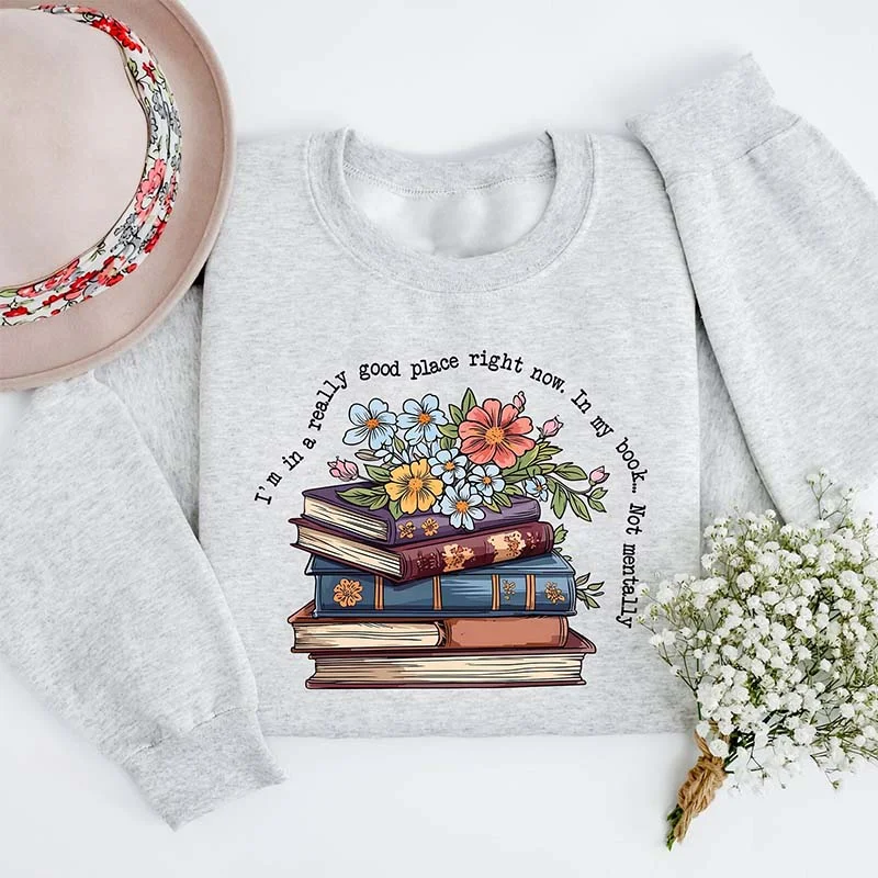 sleek sweatshirts men -In A Really Good Place In My Book Floral Sweatshirt