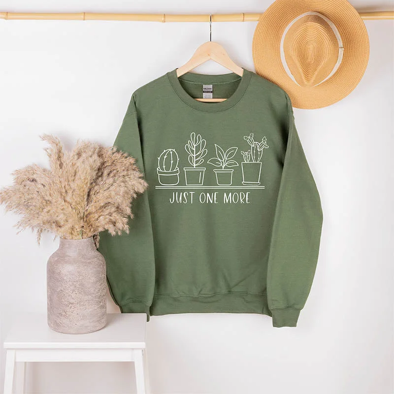 jolly vibe sweatshirts -Just One More Plant Sweatshirt