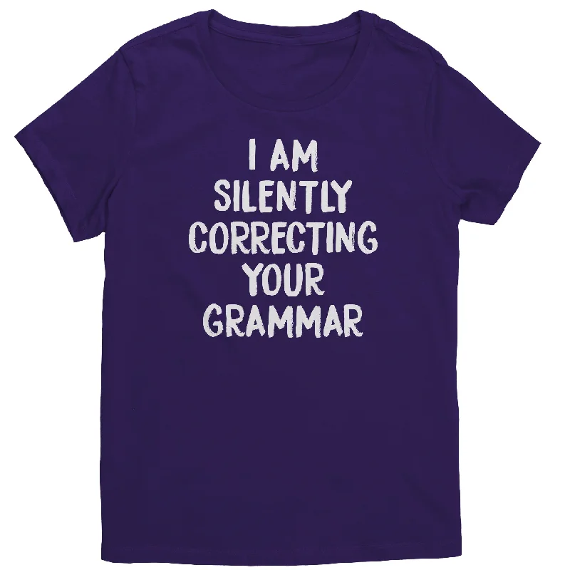 light packing t-shirts -I AM SILENTLY CORRECTING YOUR GRAMMAR Women's T-Shirt