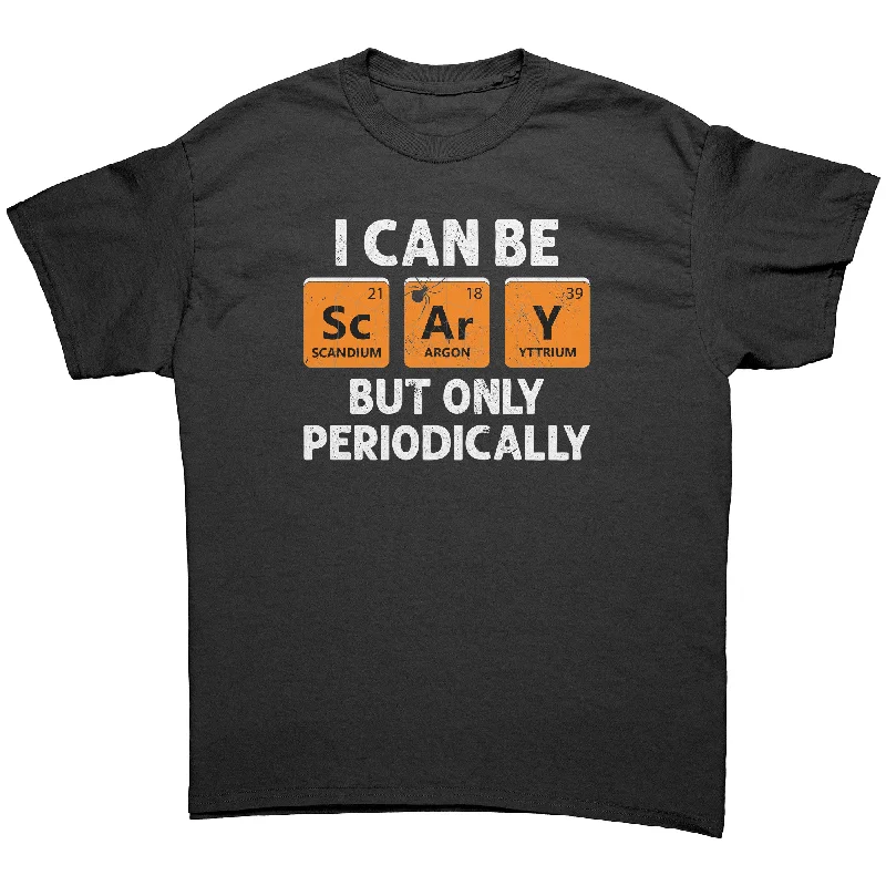 stylish mock t-shirts -I Can Be SCARY but Only PERIODICALLY Halloween T-Shirt