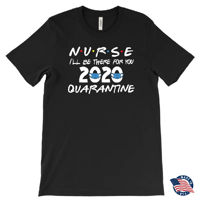 retro high neck t-shirts -NURSE 2020 I'll Be There for You FRIENDS Themed T-Shirts, Men's Women's and Unisex