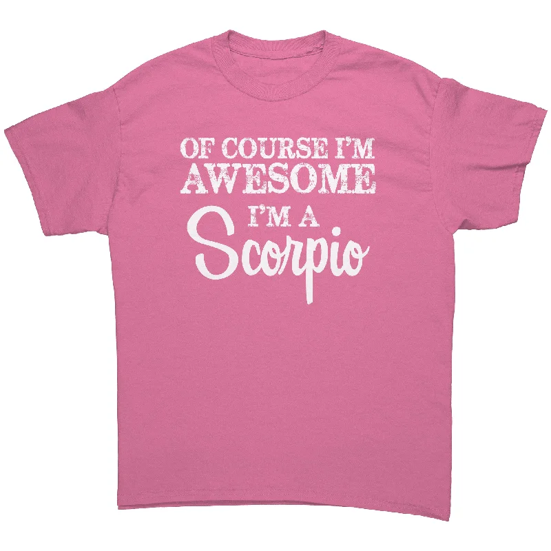 Friday relaxed t-shirts -Of Course I'm Awesome, I'm a Scorpio Unisex T-Shirt