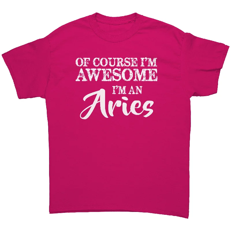 fun geometric t-shirts -Of Course I'm Awesome, I'm an Aries Unisex T-Shirt