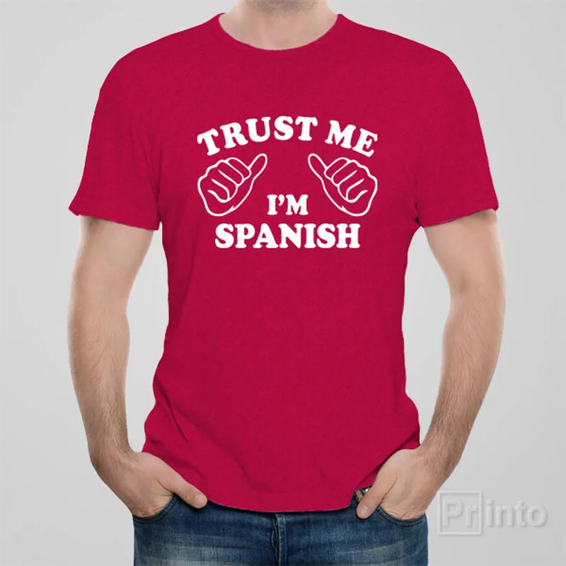 crisp cut t-shirts -Trust me - I am Spanish - T-shirt